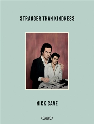 Stranger than kindness - Nick Cave