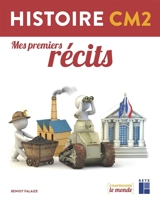 Histoire CM2 : mes premiers récits - Benoît Falaize