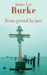 Jésus prend la mer - James Lee Burke