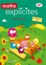 Maths explicites CM1, cycle 3 : guide pédagogique : programmes 2018 - Lucien Castioni