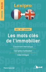 Les mots clés de l'immobilier, français-anglais : BTS, IUT, licence : classement thématique, exemples d'utilisation, index bilingue - Pierre Couturier
