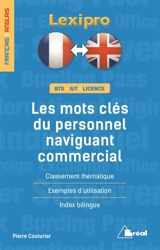Les mots clés du personnel navigant commercial : BTS, IUT, licence : classement thématique, exemples d'utilisation, index bilingue, français-anglais - Pierre Couturier
