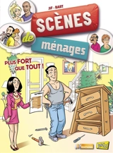 Scènes de ménages. Vol. 3. Plus fort que tout ! - Jif