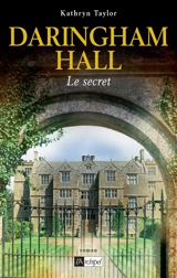 Daringham Hall. Vol. 2. Le secret - Kathryn Taylor