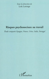 Risques psychosociaux au travail : étude comparée Espagne, France, Grèce, Italie, Portugal