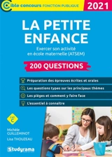 La petite enfance : exercer son activité en école maternelle (ATSEM), 200 questions, cat. C : 2021 - Michèle Guilleminot
