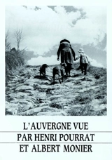 Cahiers Henri Pourrat. Vol. 3. L'Auvergne vue par Henri Pourrat et Albert Monier - Henri Pourrat