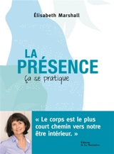 La présence ça se pratique - Elisabeth Marshall
