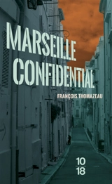 Marseille confidential - François Thomazeau