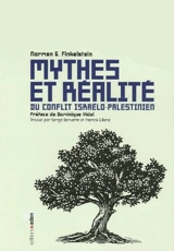 Mythes et réalité du conflit israélo-palestinien - Norman G. Finkelstein