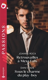 Retrouvailles à Mesa Falls. Sous le charme du play-boy - Joanne Rock