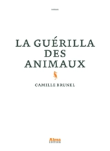 La guérilla des animaux - Camille Brunel
