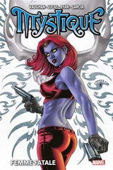 Mystique : femme fatale - Brian K. Vaughan