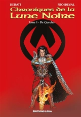 Chroniques de la Lune noire. Vol. 1. De gueules - Jeanne-A Debats