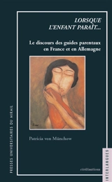 Lorsque l'enfant paraît... : le discours des guides parentaux en France et en Allemagne - Patricia Von Münchow
