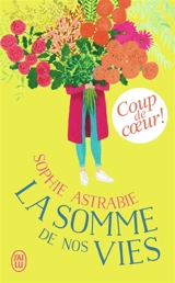La somme de nos vies - Sophie Astrabie