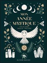 Mon année mystique : folklore, magie, nature - Alison Davies