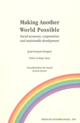 Making another world possible : social economy, cooperatives and sustainable development : lessons from french and international experiences - Jean-François Draperi