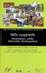 Défis coopératifs : alimentation, crédit, démocratie, développement. Cooperative challenges : food, credit, democracy and development - Conférence internationale de recherche coopérative (22 ; 2006 ; Dourdan, Essonne)