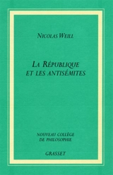 La République et les antisémites - Nicolas Weill