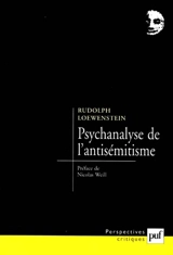 Psychanalyse de l'antisémitisme - Rudolph Maurice Loewenstein