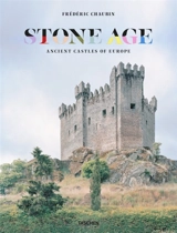 Stone age : ancient castles of Europe - Frédéric Chaubin