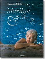 Marilyn & me : a memoir in words and photographs - Lawrence Schiller