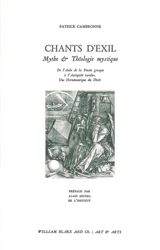 Chants d'exil. Mythe et théologie mystique : de l'aube de la pensée grecque à l'Antiquité tardive, une herméneutique du désir - Patrice Cambronne