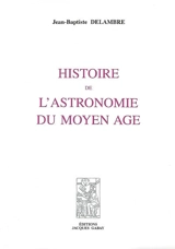 Histoire de l'astronomie du Moyen Age - Jean-Baptiste Delambre