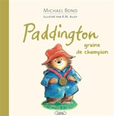 Paddington : graine de champion - Michael Bond