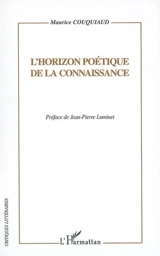 L'horizon poétique de la connaissance - Maurice Couquiaud