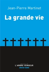 La grande vie - Jean-Pierre Martinet