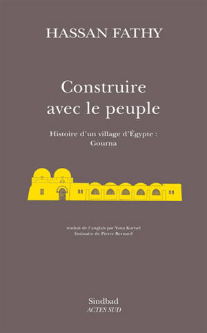 Construire avec le peuple : histoire d'un village d'Egypte : Gourna - Hassan Fathy