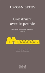 Construire avec le peuple : histoire d'un village d'Egypte : Gourna - Hassan Fathy