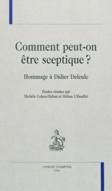 Comment peut-on être sceptique ? : hommage à Didier Deleule