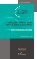 Le Groupe de recherche-action Jeunes et espace public (GRAJEP) : comment un collectif d'acteurs de l'intervention sociale se mobilise pour favoriser la participation des habitants - Sofyen Brahim