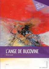 L'ange de Bucovine : récit - Michel Louyot