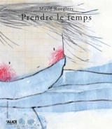 Prendre le temps - Maud Roegiers