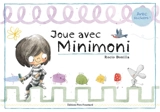 Joue avec Minimoni - Rocio Bonilla