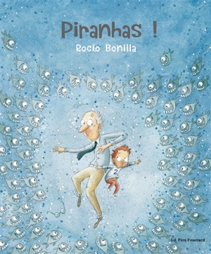 Piranhas ! - Rocio Bonilla
