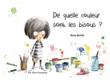 De quelle couleur sont les bisous ? - Rocio Bonilla