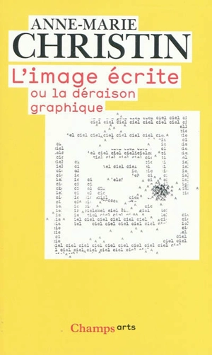 L'image écrite ou La déraison graphique - Anne-Marie Christin