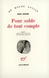 Pour solde de tout compte - Mary Gordon