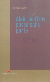 Alain Jouffroy passe sans porte - Samuel Dudouit