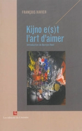 Kijno e(s)t l'art d'aimer - François Xavier