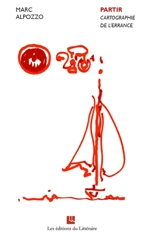 Partir : cartographie de l'errance - Marc Alpozzo