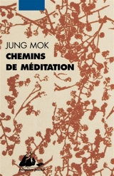 Chemins de méditation - Jung-Mok