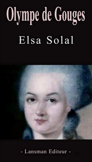 Olympe de Gouges - Elsa Solal