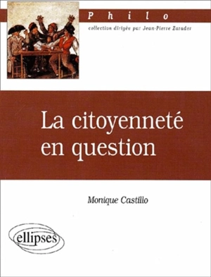 La citoyenneté en question - Monique Castillo