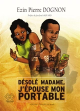 Désolé madame, j'épouse mon portable - Ezin Pierre Dognon
